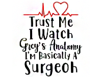 Im Basically A Surgeon